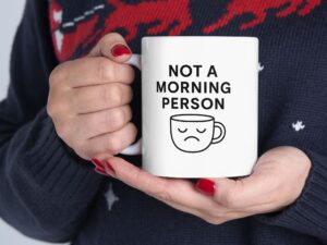 Funny Ceramic Mug – “Not a Morning Person” – Perfect Gift for Coffee Lovers, Home Office, Birthdays, Holidays, and Self-Care