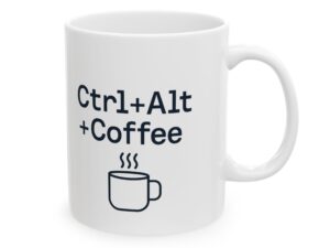 Funny Programmer Ceramic Mug, Gift for Tech Lovers, Ctrl + Alt + Coffee Cup, 11oz or 15oz, Office Humor, Computer Programmer Gift